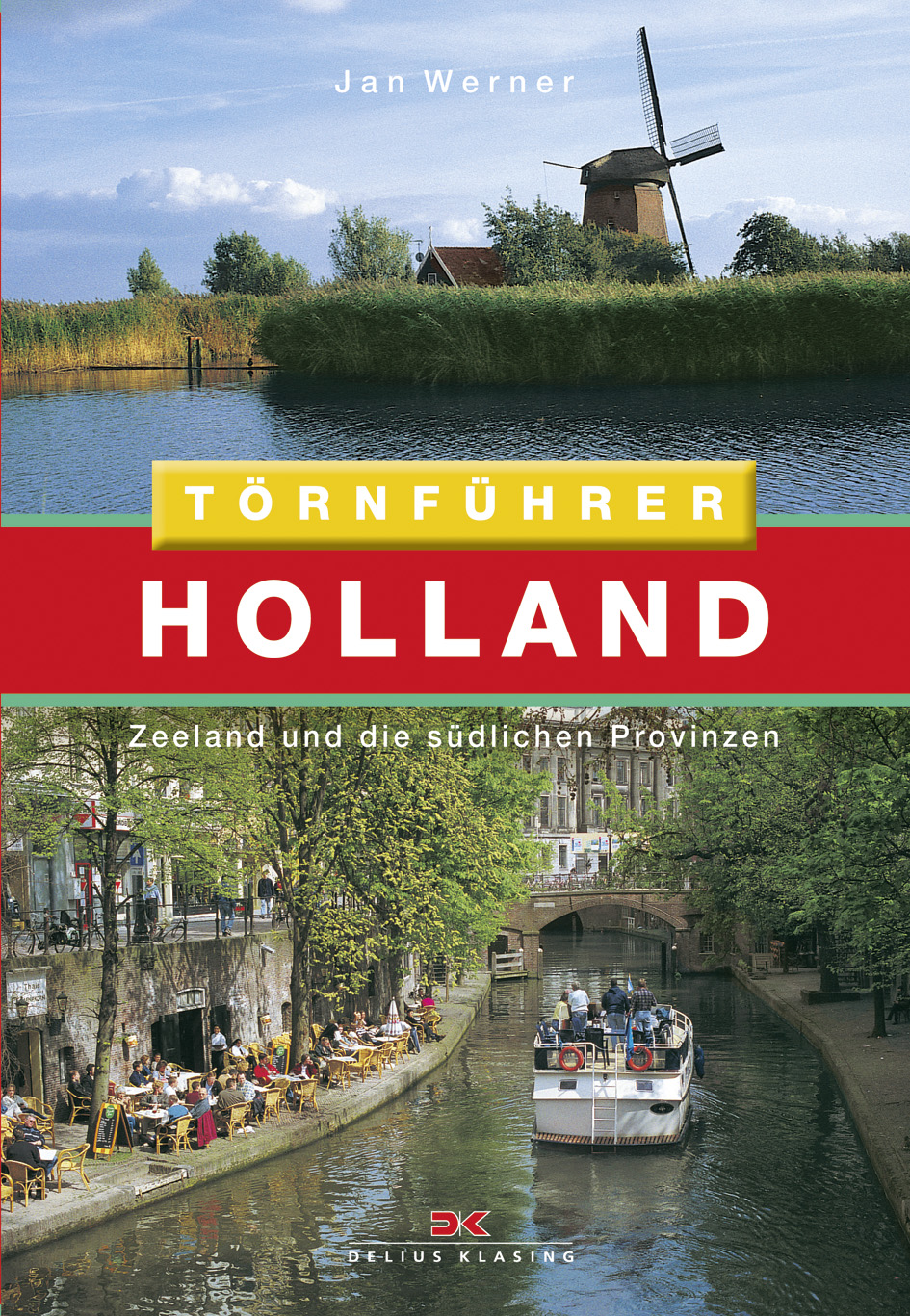 Törnliteratur: Holland – Zeeland und die südlichen Provinzen von Jan Werner